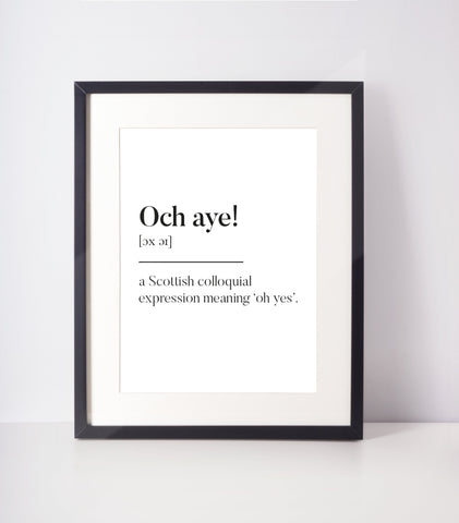 Och aye! Scottish Slang Definition Unframed Print