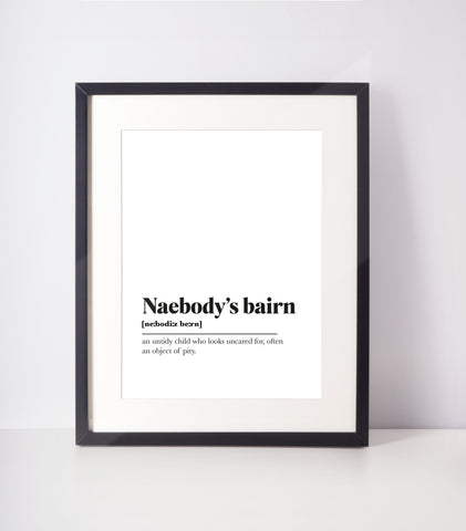 Naebody&#39;s bairn Scots UNFRAMED PRINT Room Decor Home Minimalist Monochrome Typography Scandi Scotland Slang Definition Scottish