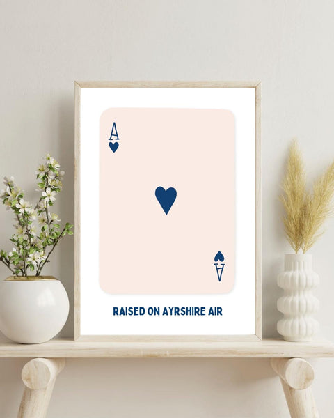 Raised on Ayrshire Air Playing Card Print | Ayrshire Wall Art | Scottish Ace of Hearts Print | Ayrshire Gift | Scotland Home Decor