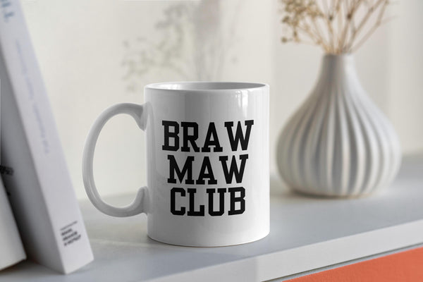 Funny Scottish Mug - Braw Maw Club Scots Saying | Scottish Mum Gift | Gift for Mum | Scotland Mothers Day Gift | Retro Scottish Slang Mug