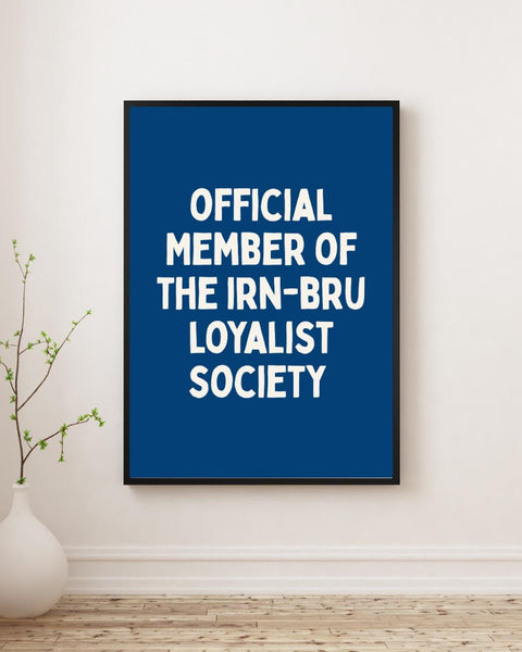 Irn-Bru Loyalist Society Print | Funny Scottish Wall Art | Scottish Kitchen Decor | Scotland Gift (Unframed)