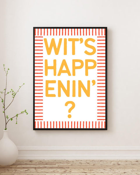 Wit's Happening? UNFRAMED PRINT | Perfect Housewarming Gift | Unique Scots New Home Decor Poster | Funny Friendship Banter Scottish Expat