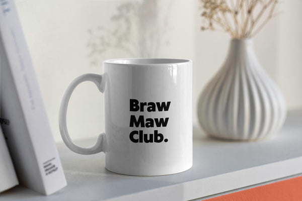 Funny Scottish Mug - Braw Maw Club Scots Saying | Scottish Mum Gift | Gift for Mum | Scotland Mothers Day Gift | Retro Scottish Slang Mug
