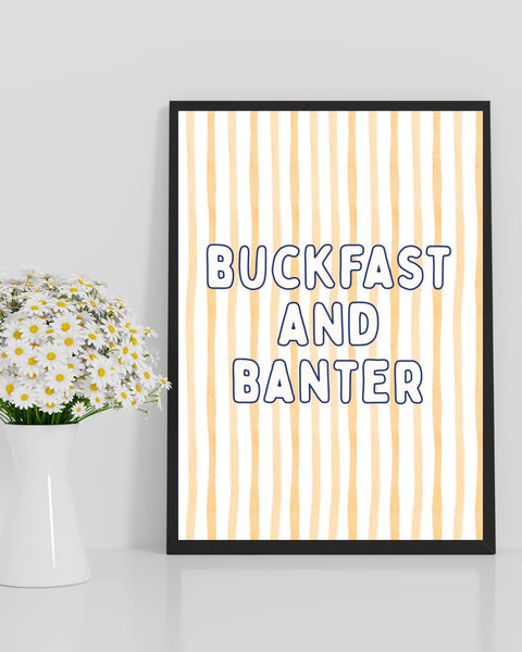 Buckfast and Banter Print | Funny Scottish Wall Art | Scottish Kitchen Decor | Bucky Gift | Scotland Print (Unframed)