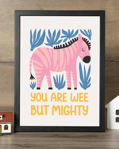 You Are Wee But Mighty Zebra Nursery Print, Scottish Baby Gift, Colourful Kids Wall Art, Cute Animal Nursery Decor