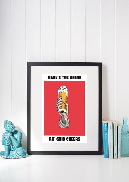 Here's Tae Beers An' Guid Cheers UNFRAMED PRINT Scots Colourful Room Home Decor Scotland Themed Gift For Scottish Pals