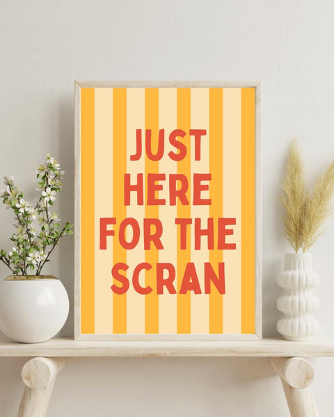 Just Here for the Scran Print | Funny Scottish Kitchen Wall Art | Scots Slang Food Poster | Gift for Foodies (Unframed)