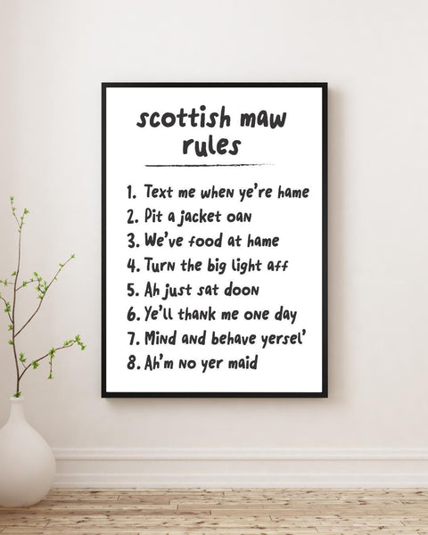Scottish Maw Rules Print | Funny Scottish Wall Art | Scots Language Gift | Mum Gift | Scottish Home Decor (Unframed)
