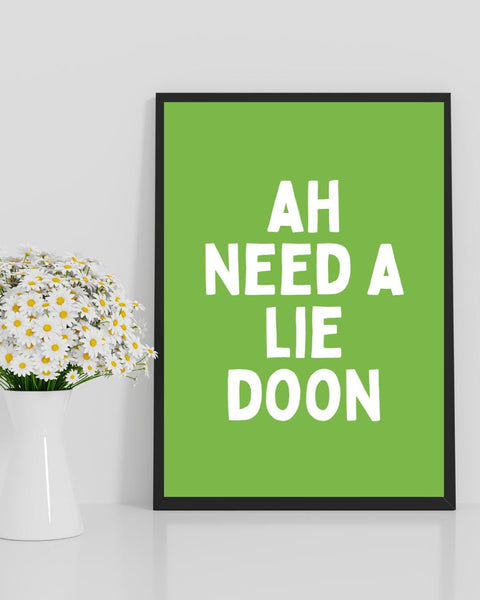 Ah Need a Lie Doon Print | Funny Scottish Wall Art | Scots Saying Poster | Scottish Humour Gift | Colourful Typography Print (Unframed)