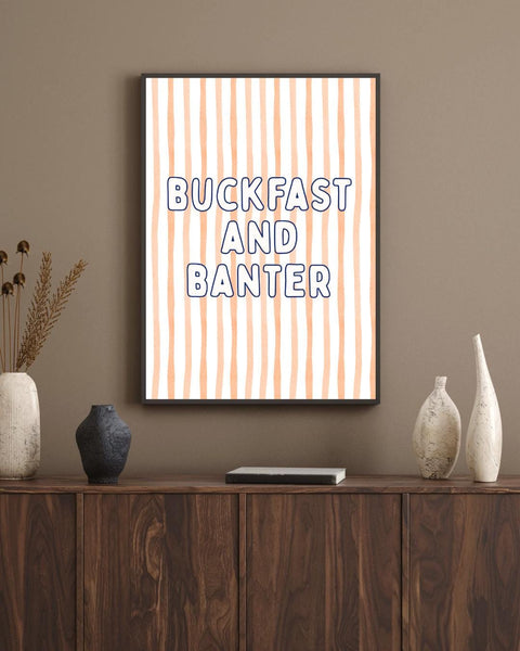 Buckfast and Banter Print | Funny Scottish Wall Art | Scottish Kitchen Decor | Bucky Gift | Scotland Print (Unframed)