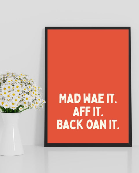 Mad Wae It Aff It Back Oan It Print | Funny Scottish Print | Scots Saying Wall Art | Colourful Scottish Gift | Scottish Humour (Unframed)