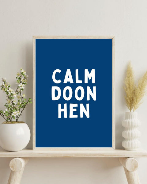 Calm Doon Hen Print | Funny Scottish Wall Art | Scots Saying Poster | Scottish Humour Gift | Colourful Scottish Print (Unframed)