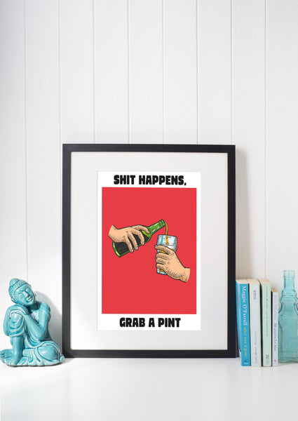 Sh*t Happens Grab A Pint UNFRAMED PRINT Scots Colourful Room Home Decor Scotland Themed Gift For Scottish Pals