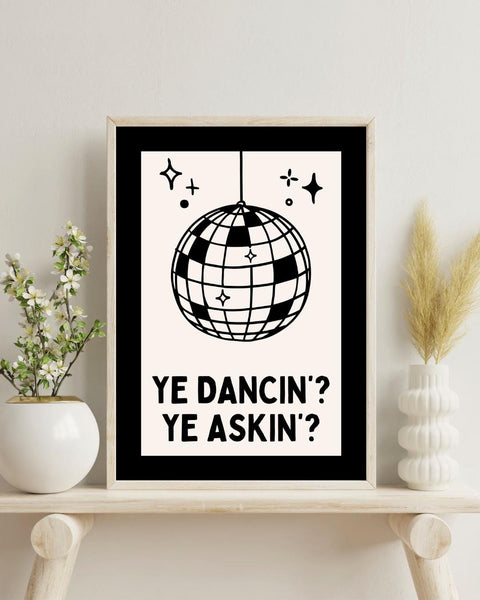 Ye Dancin Ye Askin Print | Funny Scottish Wall Art | Scots Saying Disco Ball Print | Scottish Gift | Colourful Scotland Decor (Unframed)