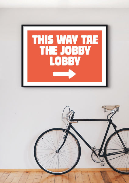 Jobby Lobby Bathroom Friend Birthday UNFRAMED PRINT Scots Banter Scotland Slang Scottish