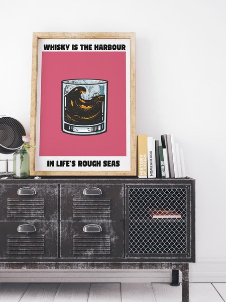 Whisky Is The Harbour in Life's Rough Seas UNFRAMED PRINT