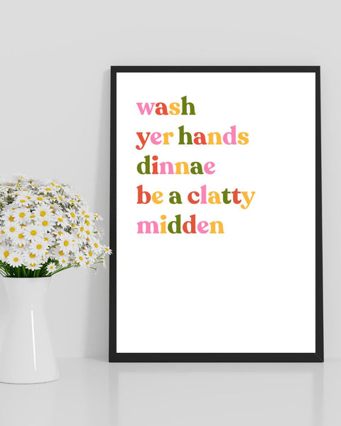 Wash Yer Hands Dinnae Be a Clatty Midden Print | Funny Scottish Bathroom Wall Art | Scots Language Decor (Unframed)