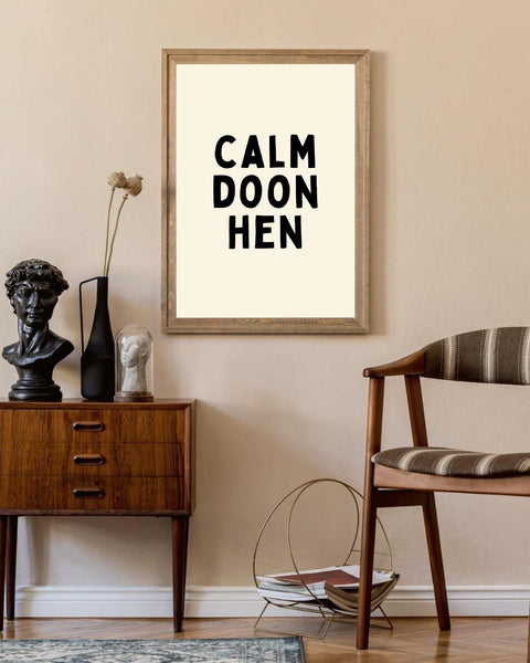 Calm Doon Hen Print | Funny Scottish Wall Art | Scots Saying Poster | Scottish Humour Gift | Colourful Scottish Print (Unframed)