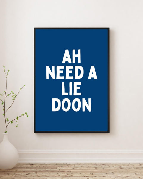 Ah Need a Lie Doon Print | Funny Scottish Wall Art | Scots Saying Poster | Scottish Humour Gift | Colourful Typography Print (Unframed)