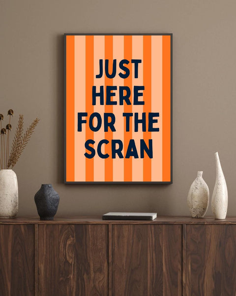 Just Here for the Scran Print | Funny Scottish Kitchen Wall Art | Scots Slang Food Poster | Gift for Foodies (Unframed)