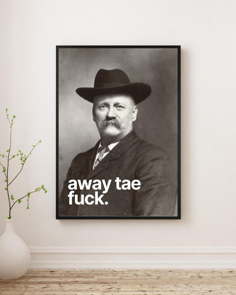 Away Tae F*ck Print | Funny Scottish Wall Art | Scottish Swear Print | Rude Scotland Gift | Vintage Scottish Humour Poster