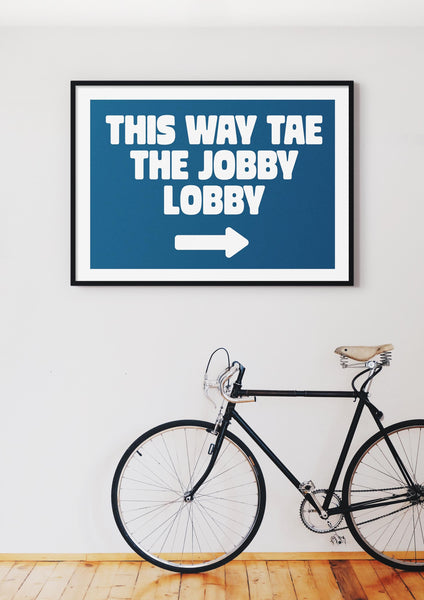 Jobby Lobby Bathroom Friend Birthday UNFRAMED PRINT Scots Banter Scotland Slang Scottish