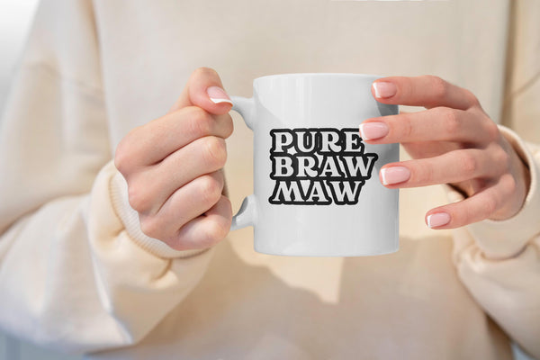 Funny Scottish Mug - Pure Braw Maw Scots Saying | Scottish Mum Gift | Gift for Mum | Scotland Mothers Day Gift | Retro Scottish Slang Mug