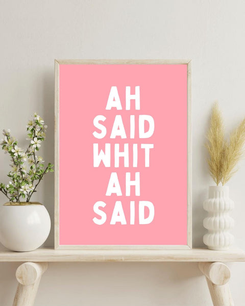 Ah Said Whit Ah Said Print | Funny Scottish Wall Art | Scots Saying Poster | Scottish Humour Gift | Colourful Typography Print (Unframed)