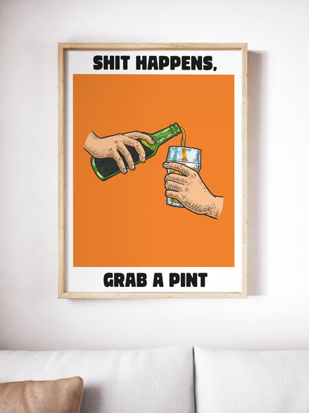 Sh*t Happens Grab A Pint UNFRAMED PRINT Scots Colourful Room Home Decor Scotland Themed Gift For Scottish Pals