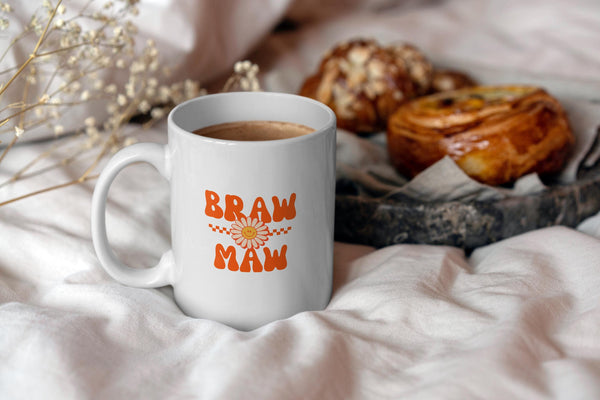 Funny Scottish Mug - Braw Maw Scots Saying | Scottish Mum Gift | Gift for Mum | Scotland Mothers Day Gift | Retro Scottish Slang Mug