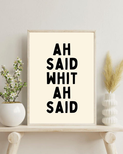 Ah Said Whit Ah Said Print | Funny Scottish Wall Art | Scots Saying Poster | Scottish Humour Gift | Colourful Typography Print (Unframed)