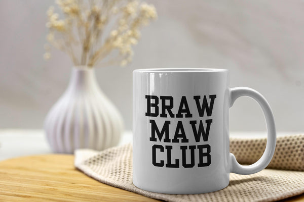 Funny Scottish Mug - Braw Maw Club Scots Saying | Scottish Mum Gift | Gift for Mum | Scotland Mothers Day Gift | Retro Scottish Slang Mug