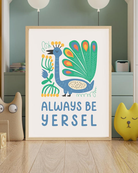 Always Be Yersel Scottish Nursery Print, Colourful Peacock Wall Art, Scots Kids Room Decor, Positive Scottish Nursery Art, Baby Gift