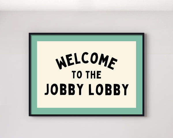 Funny Scottish Bathroom Print | Welcome to the Jobby Lobby Poster (Unframed)