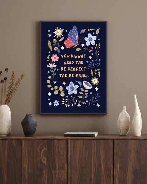 Scottish Affirmation Print | "You Dinnae Need Tae Be Braw" Wall Art
