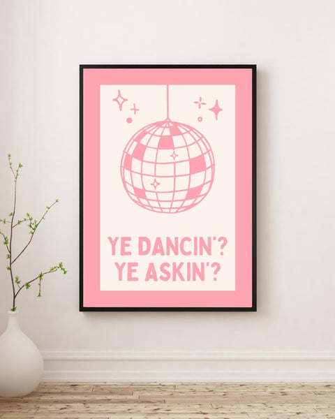 Ye Dancin Ye Askin Print | Funny Scottish Wall Art | Scots Saying Disco Ball Print | Scottish Gift | Colourful Scotland Decor (Unframed)
