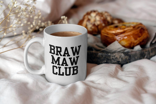 Funny Scottish Mug - Braw Maw Club Scots Saying | Scottish Mum Gift | Gift for Mum | Scotland Mothers Day Gift | Retro Scottish Slang Mug