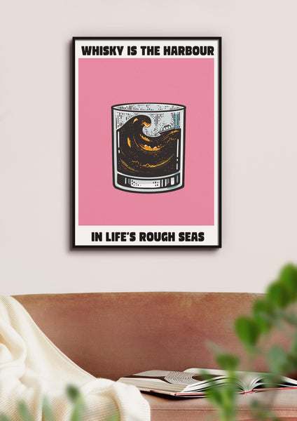Whisky Is The Harbour in Life's Rough Seas UNFRAMED PRINT
