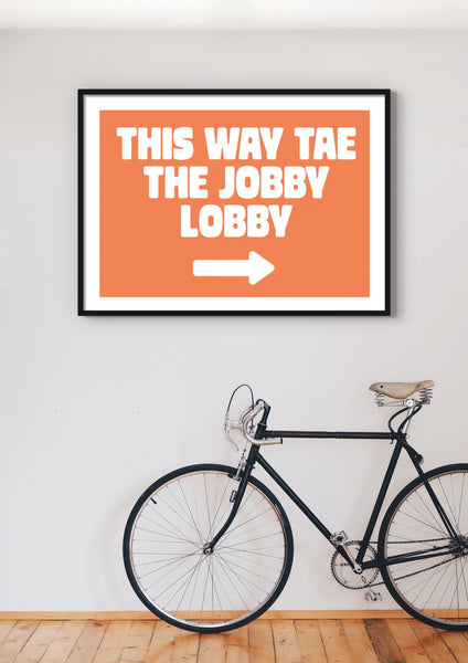 Jobby Lobby Bathroom Friend Birthday UNFRAMED PRINT Scots Banter Scotland Slang Scottish