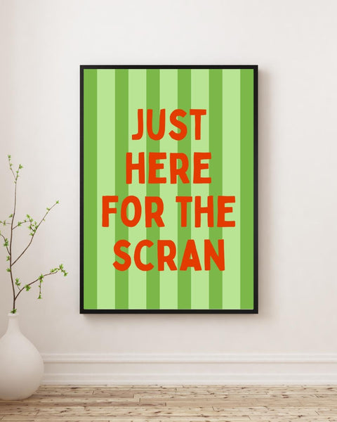 Just Here for the Scran Print | Funny Scottish Kitchen Wall Art | Scots Slang Food Poster | Gift for Foodies (Unframed)