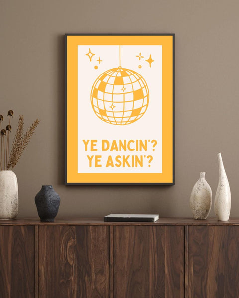 Ye Dancin Ye Askin Print | Funny Scottish Wall Art | Scots Saying Disco Ball Print | Scottish Gift | Colourful Scotland Decor (Unframed)