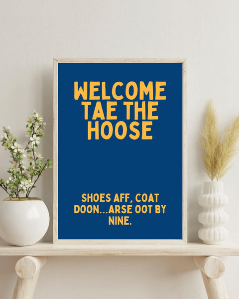 Welcome Tae The Hoose UNFRAMED PRINT | Perfect Housewarming Gift | Unique Scots New Home Decor Poster | Funny Banter Scottish Expat