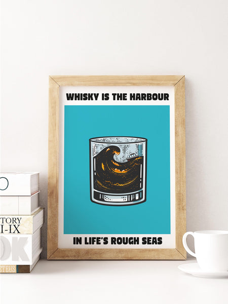 Whisky Is The Harbour in Life's Rough Seas UNFRAMED PRINT
