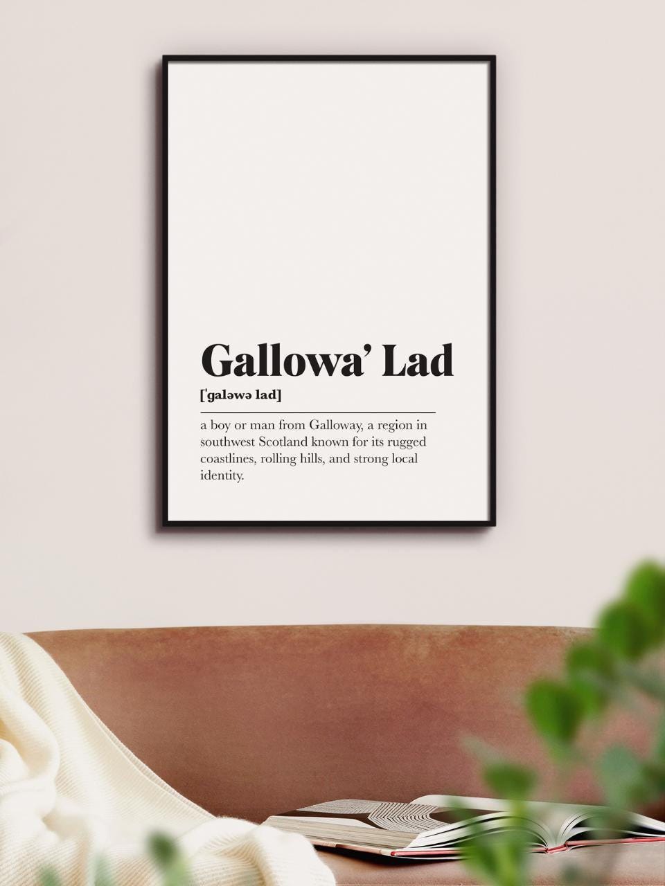 Gallowa' Lad Scots UNFRAMED PRINT Room Decor Home Minimalist Monochrome Typography Scandi Scotland Slang Definition Scottish