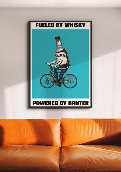 Fueled By Whisky, Powered By Banter UNFRAMED PRINT
