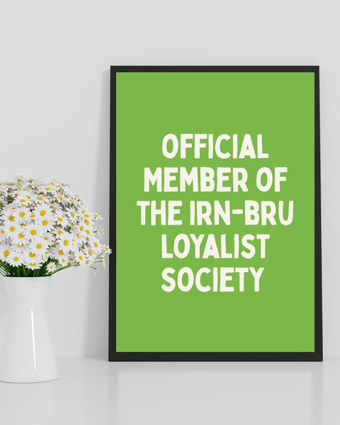 Irn-Bru Loyalist Society Print | Funny Scottish Wall Art | Scottish Kitchen Decor | Scotland Gift (Unframed)