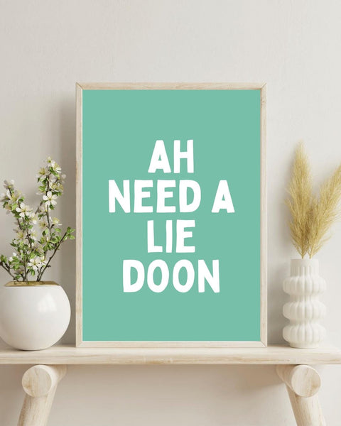Ah Need a Lie Doon Print | Funny Scottish Wall Art | Scots Saying Poster | Scottish Humour Gift | Colourful Typography Print (Unframed)
