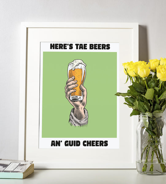 Here's Tae Beers An' Guid Cheers UNFRAMED PRINT Scots Colourful Room Home Decor Scotland Themed Gift For Scottish Pals