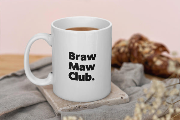 Funny Scottish Mug - Braw Maw Club Scots Saying | Scottish Mum Gift | Gift for Mum | Scotland Mothers Day Gift | Retro Scottish Slang Mug