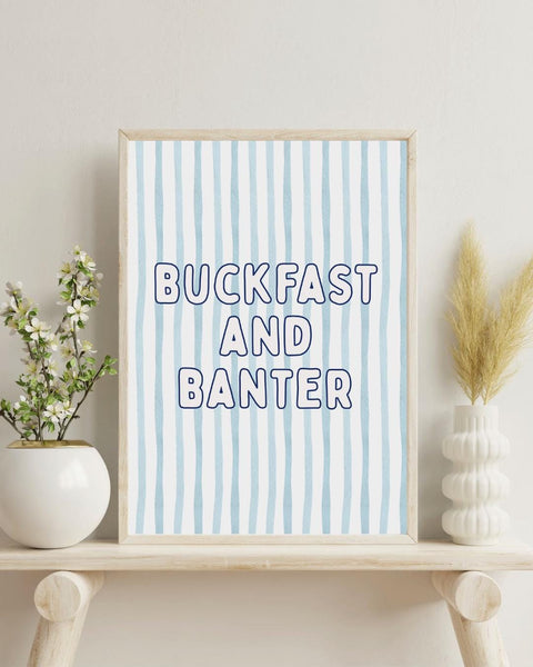 Buckfast and Banter Print | Funny Scottish Wall Art | Scottish Kitchen Decor | Bucky Gift | Scotland Print (Unframed)